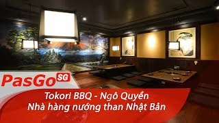 Tokori BBQ Ngô Quyền - Nhà hàng nướng than Nhật Bản trên đất Việt