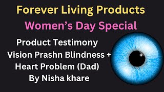 Nisha Khare Product Testimony : Vision Prashna Blindness | Forever Living Products | FLP Office