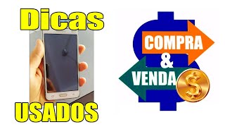 DICAS PARA COMPRAR E VENDER CELULAR