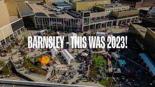 A look back on 2023 events in Barnsley town centre