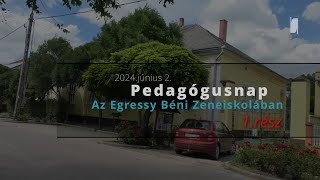 Pedagógusnap az Egressy Béni Zeneiskolában (2024. június 2.)(1. rész)