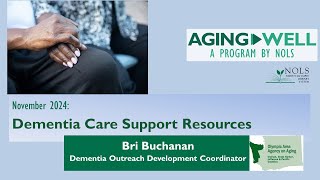 Aging Well: Dementia Care Support Resources