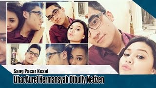 sang pacar kesal lihat aurel dibully netizen