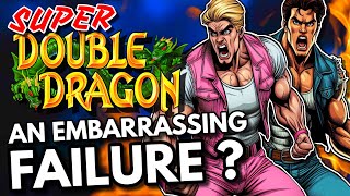 Super Double Dragon: Is This EMBARRASSING FAILURE a Misunderstood MASTERPIECE ?