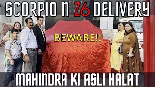 MAHINDRA SCORPIO N Z6 Delivery Experience | Another Scam? | 1st Delivery Ka Asli Sach