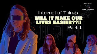 Internet of Things: What The Future?! (IoT Part 1)