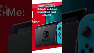 When you see a nintendo switch walmart but can’t afford it. #youtubeshorts #gaming #game #nintendo