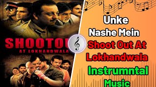 Unke Nashe Mein (Full Song) | Shoot Out At Lokhandwala  - Instrumental