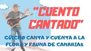 CANTA Y CUENTA A LA FLORA 🌳 Y FAUNA 🐞 DE CANARIAS 🇮🇨(canción) por Güicho Estévez 🍀🍀