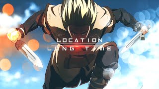 ♦LOCATION + LONG TIME♦ — Collab With @Xermwrld[AMV/EDIT]