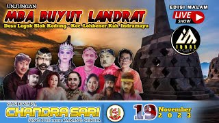 Live Malam Sandiwara CHANDRA SARI | Unjungan Buyut Landrat | Minggu 19 - 11 - 2023 | Kedung Legok