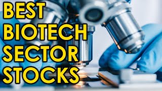 10 Best Biotech Sector Stocks To Buy Now