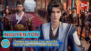 Nguyên Tôn | Truyện Tập 270: Thánh Ma Quân, Chu Nguyên Trở Về Ứng Cứu Thành Đại Chu