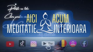 Momentul Aici si Acum [MEDITATIE INTERIOARA] AlfAbilitate