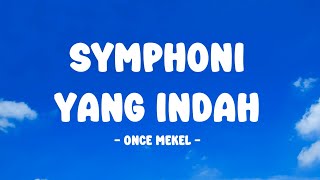 Once Mekel - Symphoni Yang Indah - Lirik Nostalgia