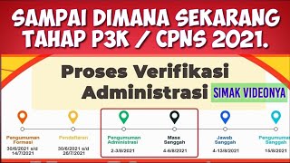 TAHAP VERIFIKASI SELEKSI ADMINISTRASI P3K / CPNS 2021.