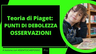 TEORIA DI PIAGET: punti di debolezza, critiche, osservazioni