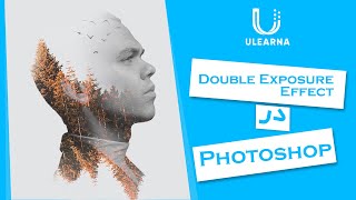 Double Exposure In Photoshop! - !فقط در 3 دقیقه این افکت را بسازید || Ulearna