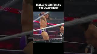 Seth Rollins vs Neville WWE Championship #wwe #sethrollins