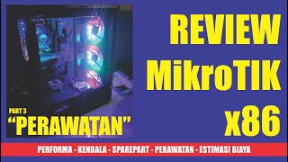 MIKROTIK X86 || Review Part 3 – CARA PERAWATAN MIKROTIK X86