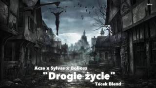 Acze x Sylvas x Dobosz - Drogie życie (Tecek Blend)