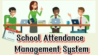 School Attendance Management System