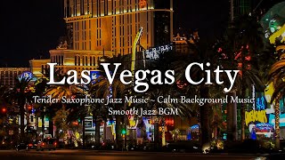 Las Vegas City at Mid Night ~ Slow Saxophone Jazz and Smooth Piano Jazz Instrumental Music to Sleep