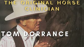 The Unsurpassed Original Horse Clinician: Tom Dorrance