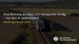 Överflyttning av resor och transporter till tåg – hur stor är potentialen?