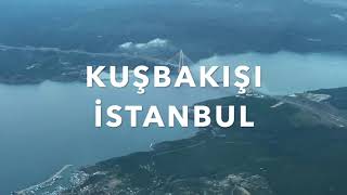 KUŞBAKIŞI İSTANBUL HAVADAN İSTANBUL GÖRÜNTÜLERİ