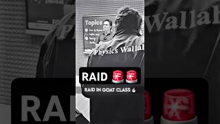 RAID in GOAT Class💀🚨#jeewallah #shorts #pw #physicswallah