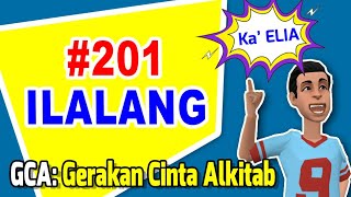 GCA: Gerakan Cinta Alkitab | #201 ILALANG