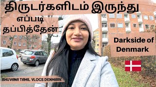 🇩🇰Denmarkல் திருடர்களிடம் இருந்து எப்படி தப்பித்தேன் | Darkside Denmark| Bhuvana Tamil Vlogs Denmark