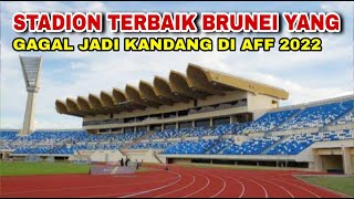 STADION TERBAIK BRUNEI YANG GAGAL JADI KANDANG PIALA AFF 2022