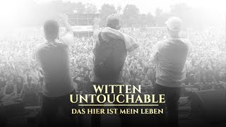 Witten Untouchable - Das hier ist mein Leben