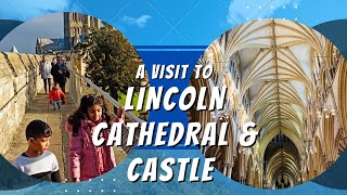 A visit to Lincoln cathedral & castle