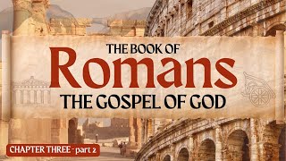 Romans 3:21-31 - The Righteousness Of God Revealed by Ed Hickey