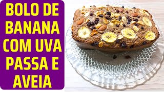 BOLO DE BANANA COM  PASSAS E AVEIA  sem açúcar sem farinha sem leite sem glútem BOLO RICO EM FIBRAS