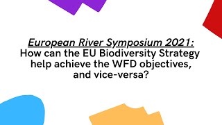 Session "Achieving the EU Biodiversity Strategy & the WFD objectives"