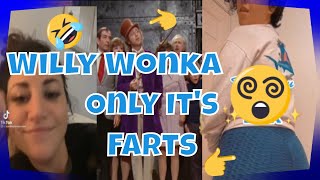 Willy Wonka - Only It's FARTS - What The Fart Was That #5 - Try Not To Laugh - Pure Imagination