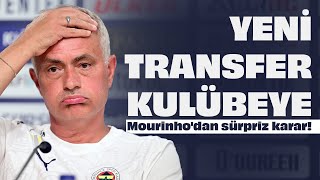 Fenerbahçe'de Mourinho'dan sürpriz karar! Yeni transfer kulübeye