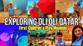 First Children's Play Museum in Doha |Exploring Oli Oli Qatar | Indoor Theme Park | Qatar Vlogs