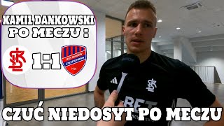 Kamil Dankowski wypowiedź po ŁKS vs RAKÓW CZĘSTOCHOWA