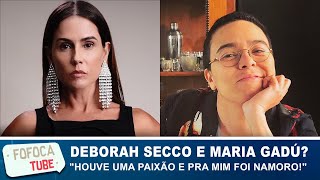 Deborah Secco teve namoro secreto com a cantora Maria Gadú