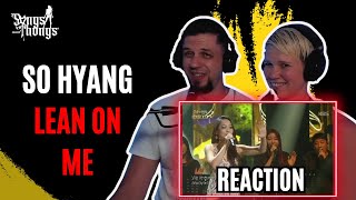 So Hyang Lean on Me REACTION by Songs and Thongs