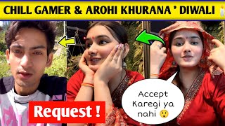 Arohi Khurana BIG MISTAKE Diwali Program & Chill Gamer Full Support BT Android OR Request his Fan' s