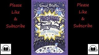 Fireworks in fairyland story collection by Enid Blyton full audiobook.