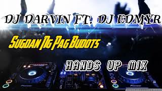 Sugdan Ng Pag Budots @djdarvinremix ( Hands Up Mix ) ( Dj Edmyr Remix )