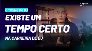 Existe um Tempo certo na carreira do #dj ?