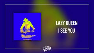 Lazy Queen - I See You - HQ Audio